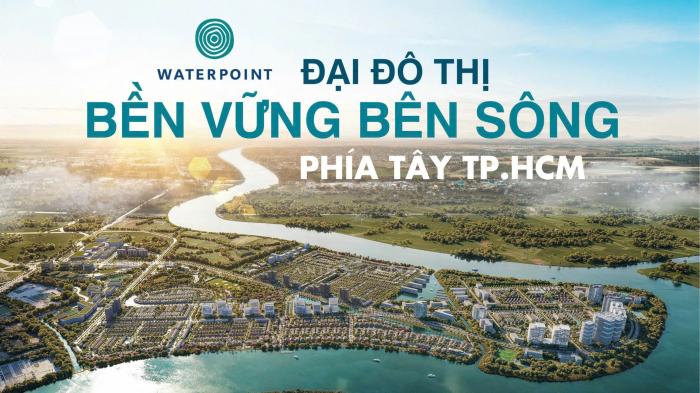 WATERPOINT - Siêu Dự Án Hot Nhất Long An 